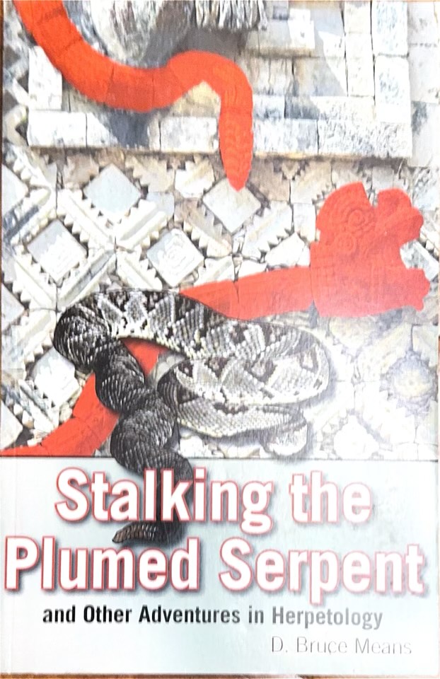 Stalking the Plumed Serpent and Other Adventures in Herpetology