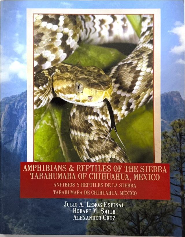 Amphibians & Reptiles of the Sierra Tarahumara of Chihuahua, Mexico
