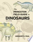 The Princeton Field Guide to Dinosaurs