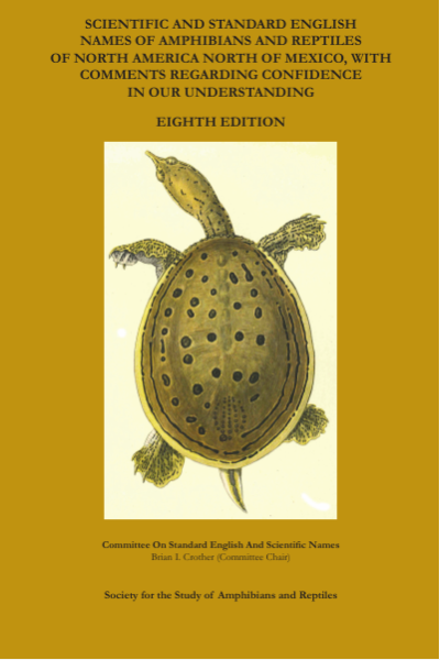 Scientific and Standard English Names of Amphibians and Reptiles of North America North of Mexico, with Comments Regarding Confidence in Our Understanding - 8th Ed